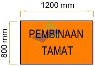 Pembinaan Tamat — Signage (Ream Standard) supplied by Muhibah, Malaysia